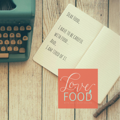 I have to be careful with food. And, I am tired of it. (Ep 115)