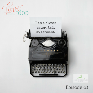 Podcast - I am a closet eater
