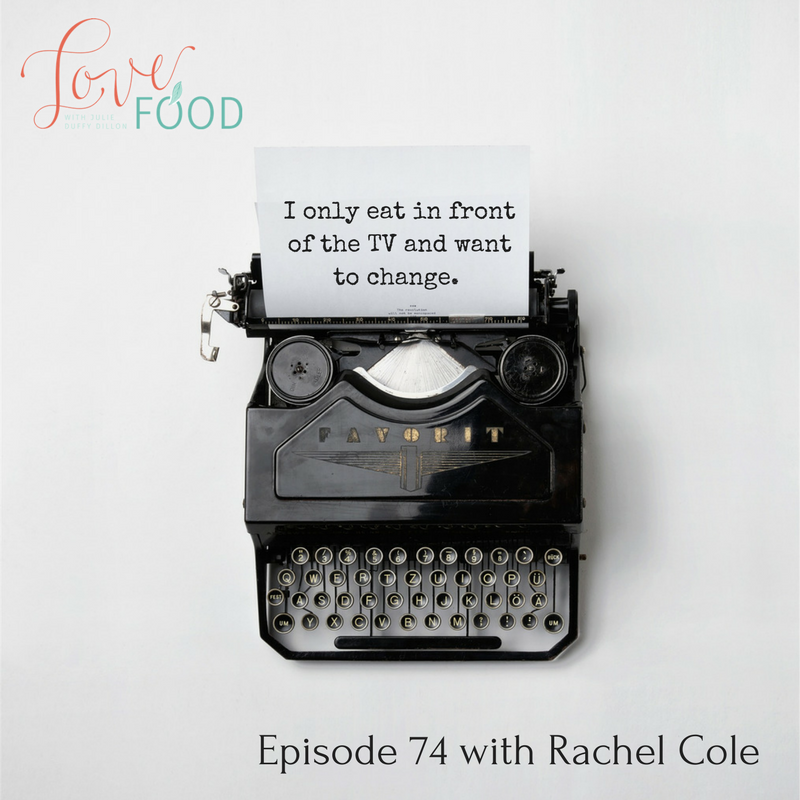 I only eat in front of the TV + want to change. {with Rachel Cole}