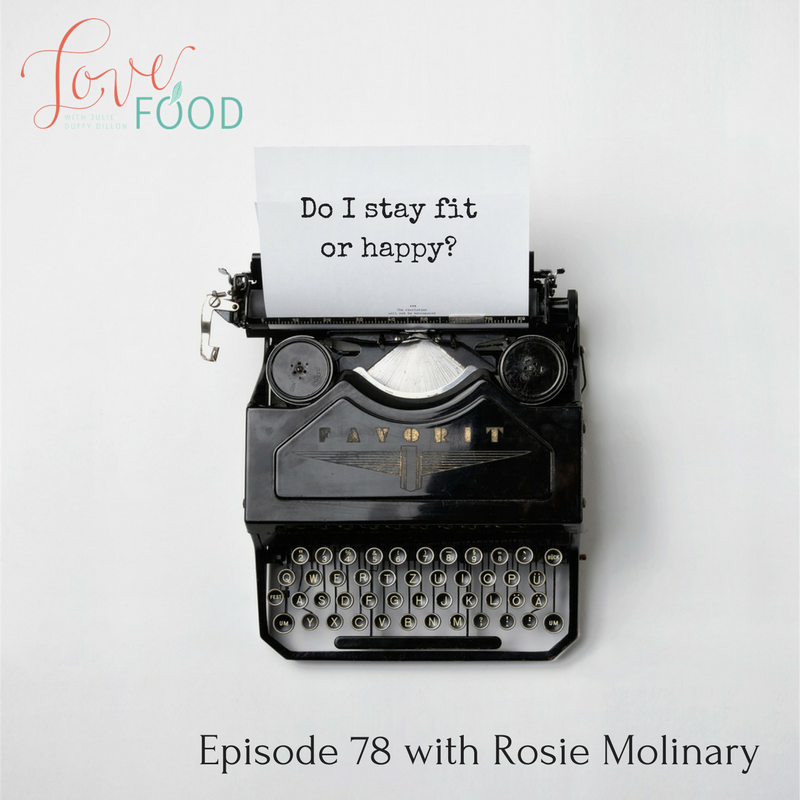 Do I stay fit or happy? {with Rosie Molinary}