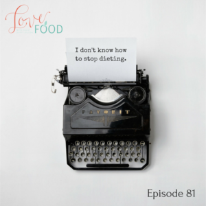 Podcast - I don't know how to stop dieting
