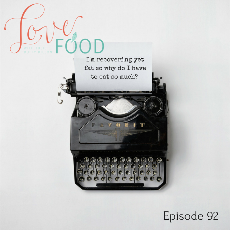 I’m recovering yet fat so why do I have to eat so much? {Ep 92}