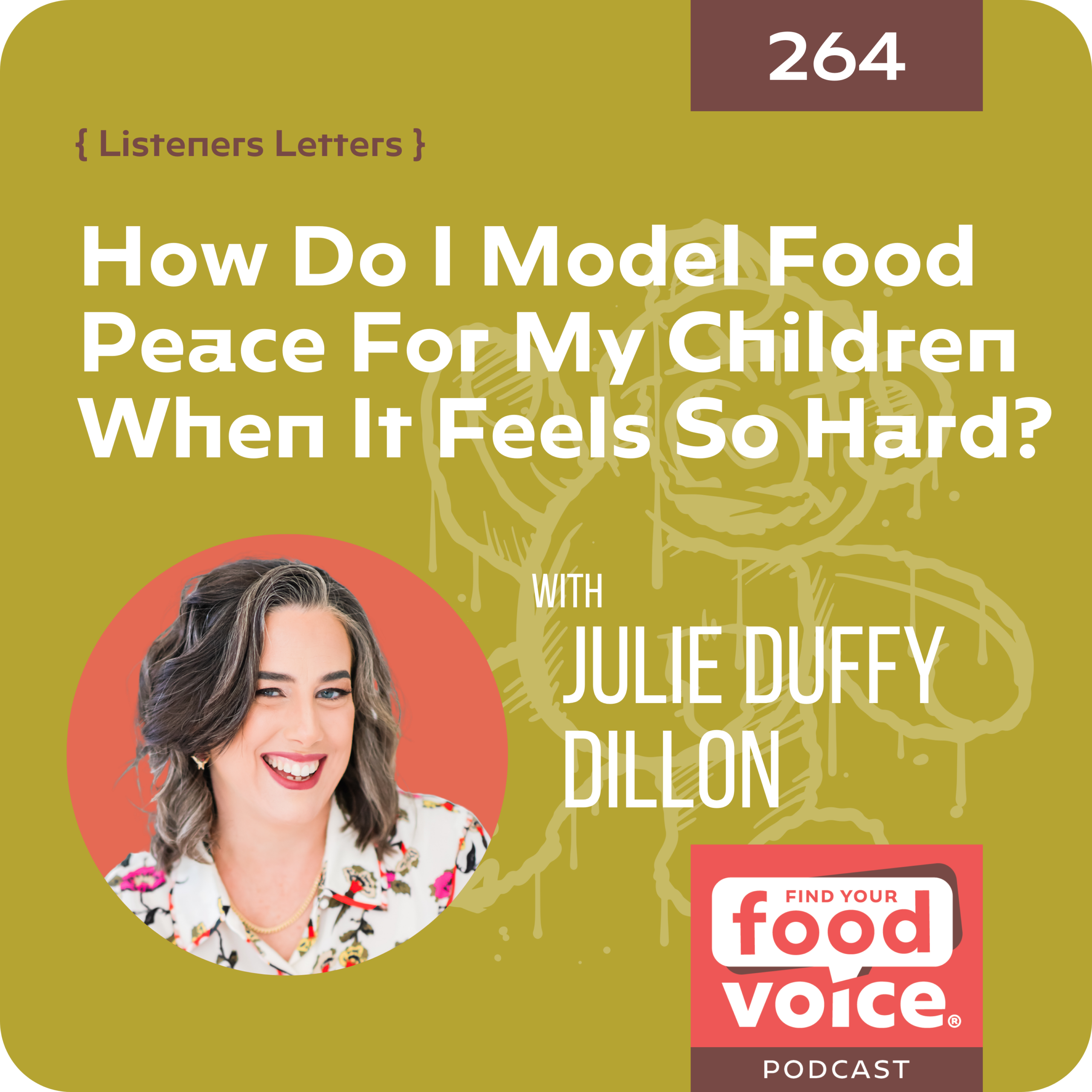 (264) How do I model food peace for my children when it feels so hard?