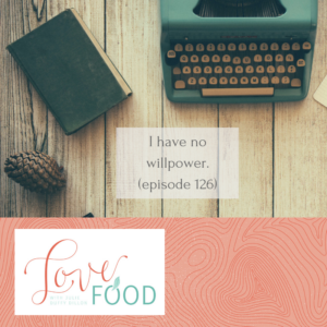 Podcast - I have no willpower