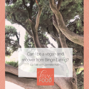 Podcast - Can I be a vegan and recover from Binge eating