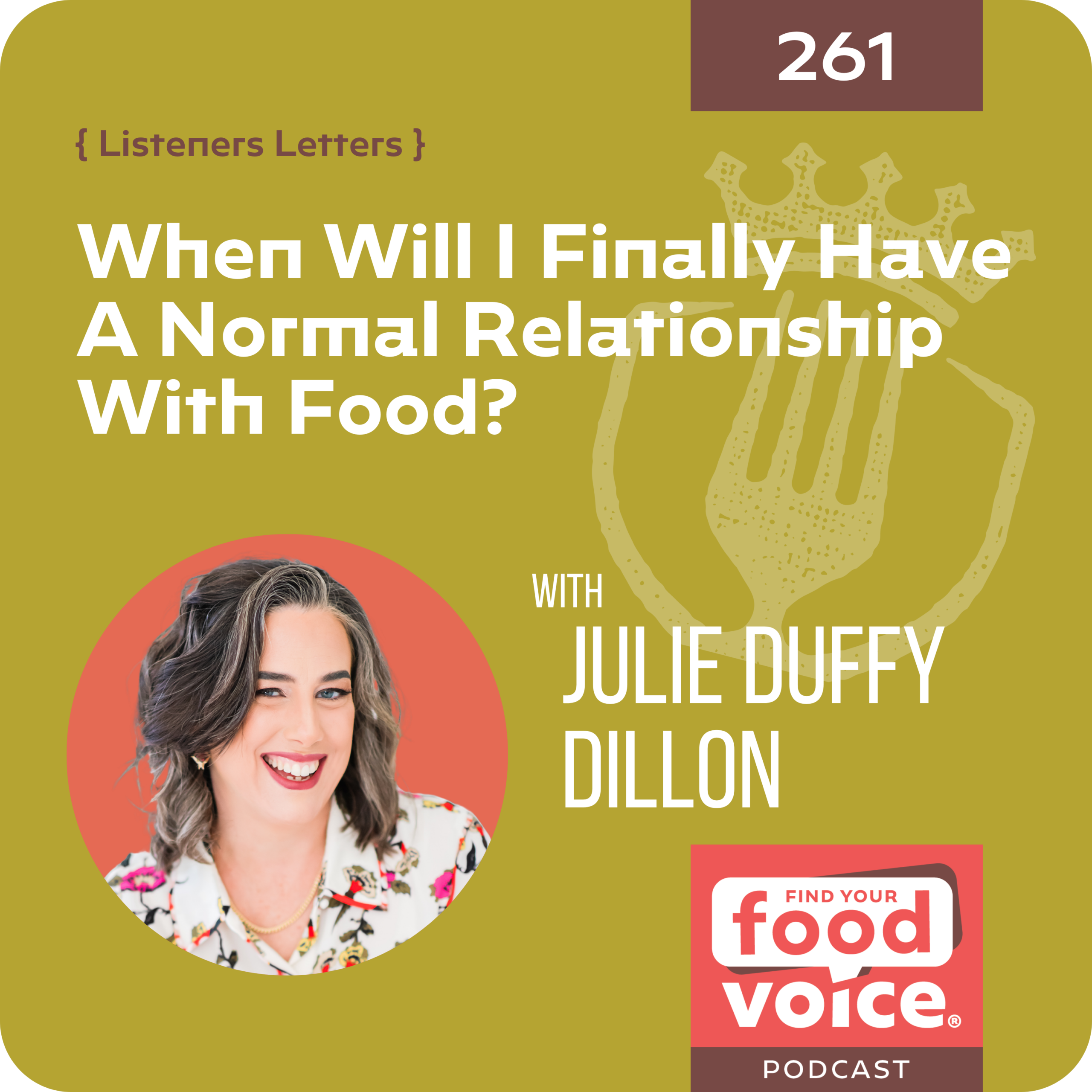 (261) When will I finally have a normal relationship with food?