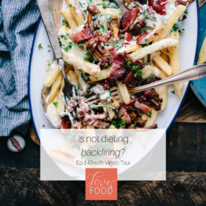 Podcast I not dieting backfiring