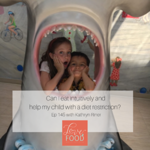 Podcast - Can I eat intuitively and help my child with diet restriction