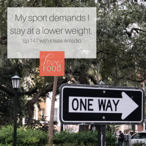 Podcast - My sport demands I stay at a lower weight