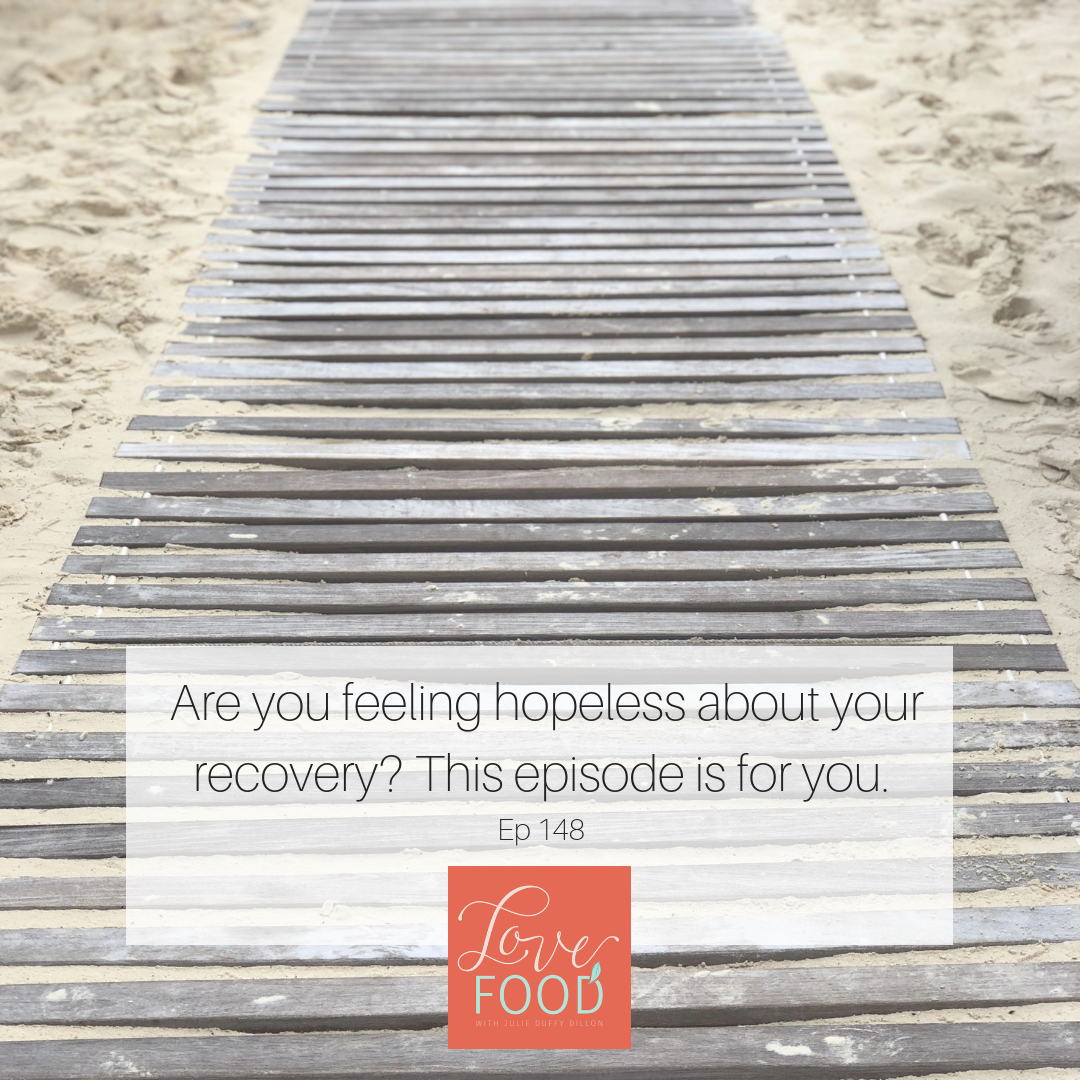 (148) Are you feeling hopeless about your recovery? This episode is for you.