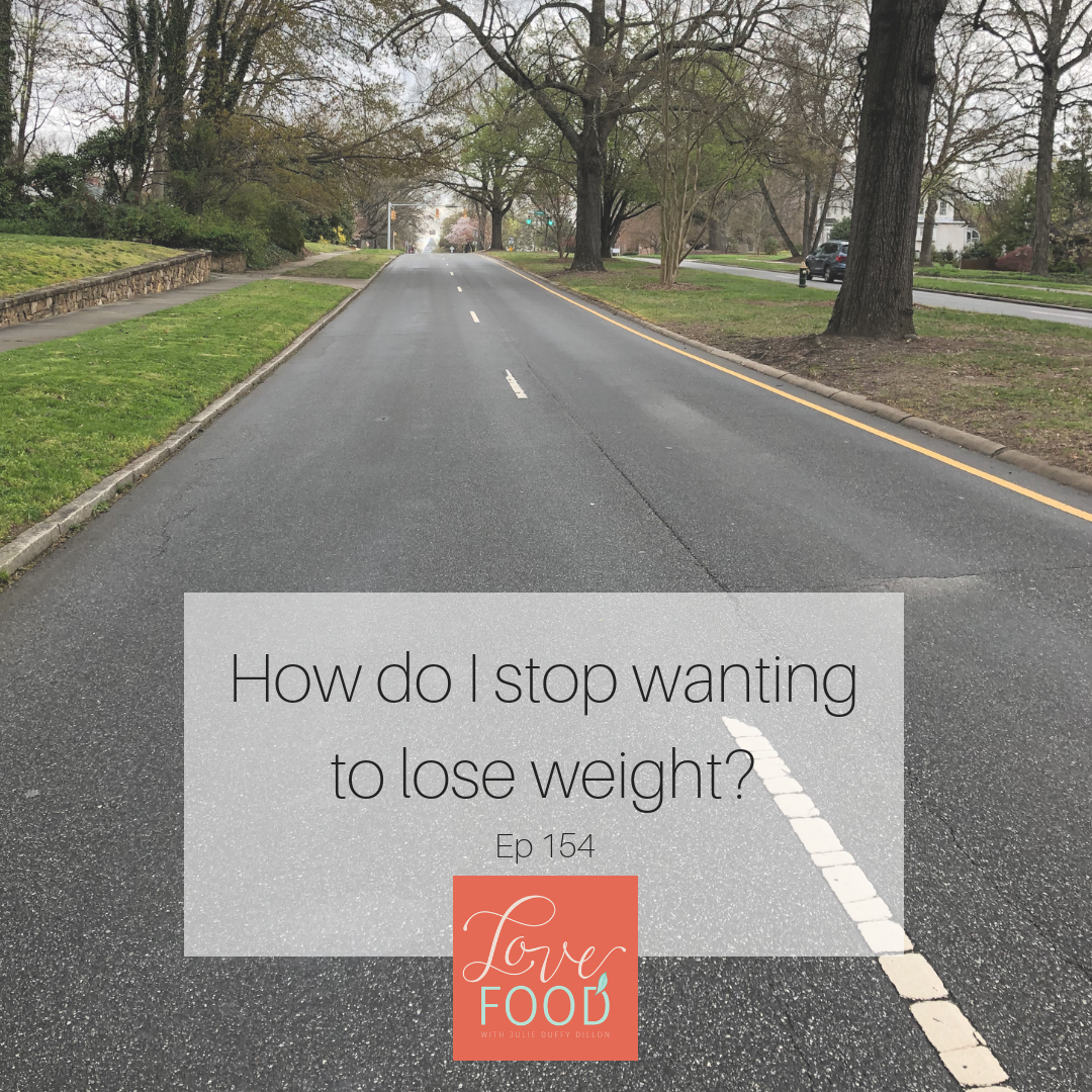 (154) How do I stop wanting to lose weight?