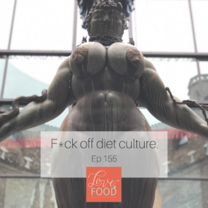 Podcast - F*ck off diet culture