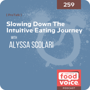Slowing Down The Intuitive Eating Journey With Alyssa Scolari