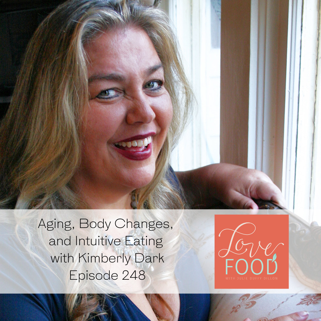 (248) Aging, Body Changes and Intuitive Eating with Kimberly Dark