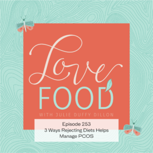 Podcast - 3 ways rejecting diets helps manage PCOS