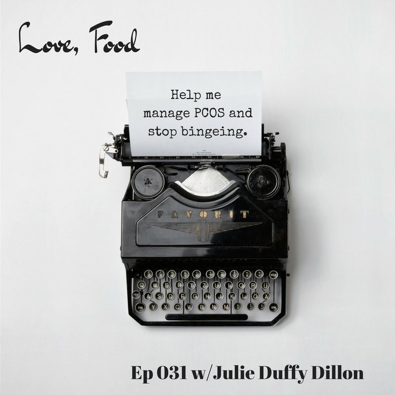 The Love Food Podcast Episode 31: PCOS, cravings, and bingeing