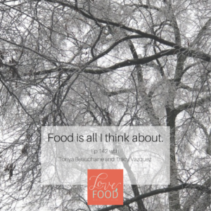 Podcast - Food is all I think about