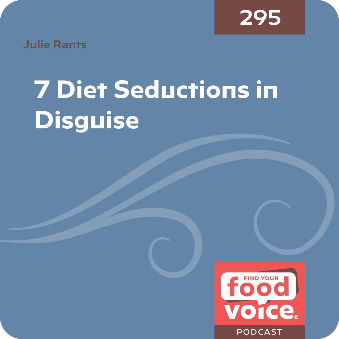 [Rant] 7 Diet Seductions in Disguise (295)
