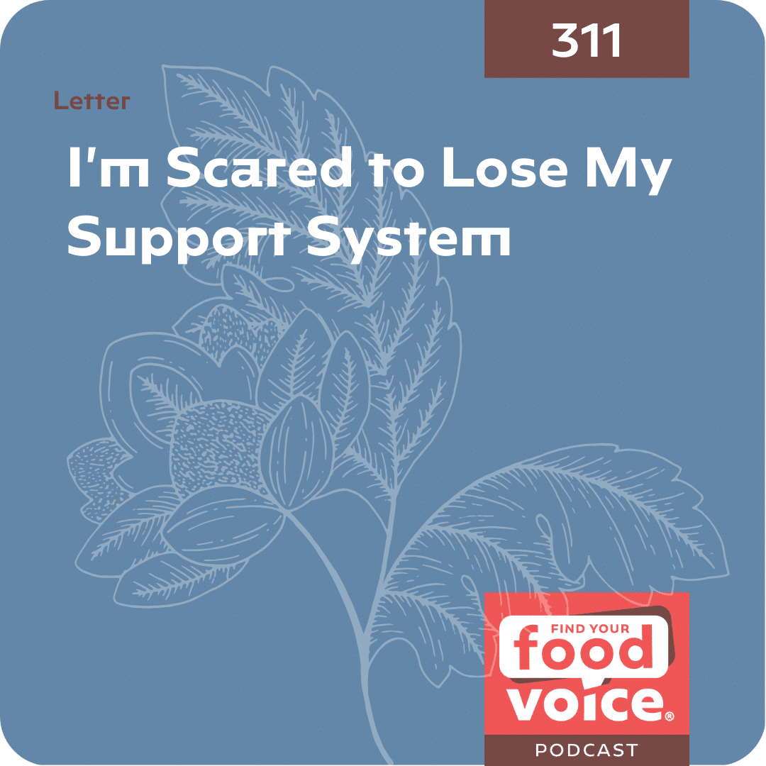 [Letter] I’m Scared to Lose My Support System (311)