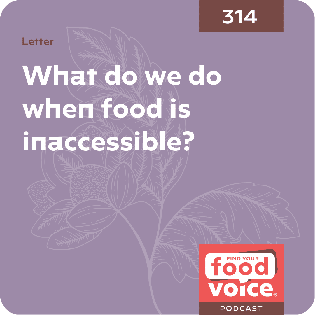 [314] What do we do when food is inaccessible? (314)