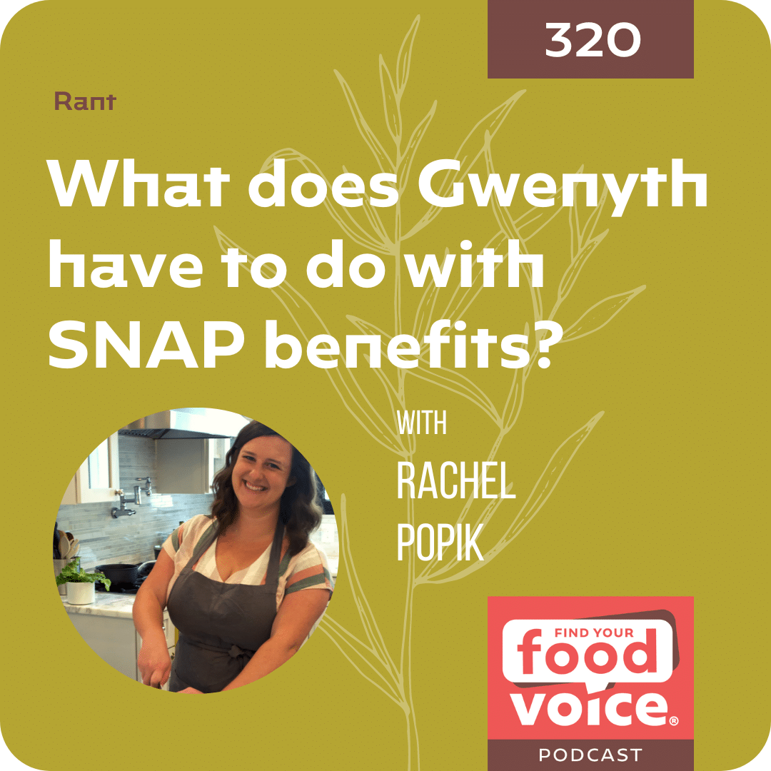 [Rant] What does Gwenyth have to do with SNAP benefits? (320)