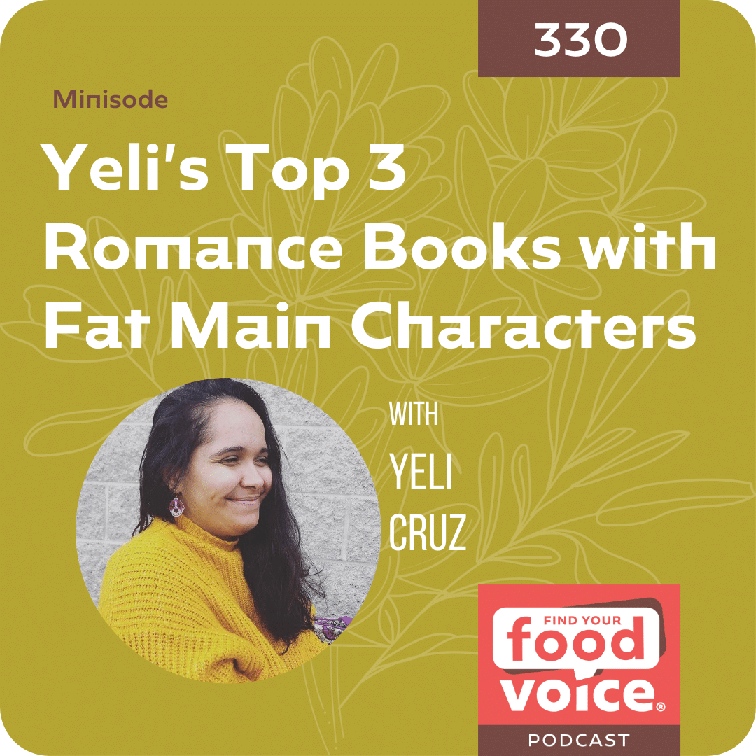 [Minisode] Yeli’s Top 3 Romance Books with Fat Main Characters (330)