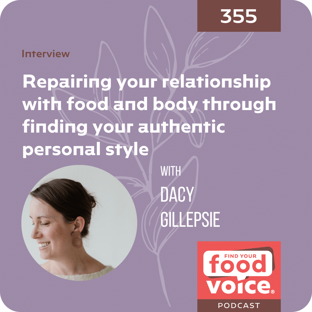 [Interview] Repairing your relationship with food and body through finding your authentic personal style with Dacy Gillepsie (355)