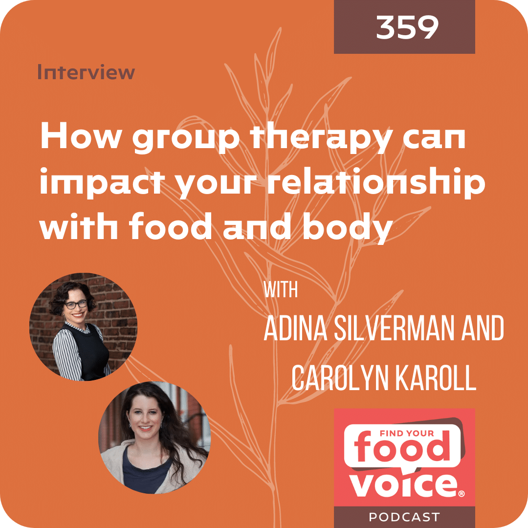[Interview] How group therapy can impact your relationship with food and body with Adina Silverman and Carolyn Karoll (359)
