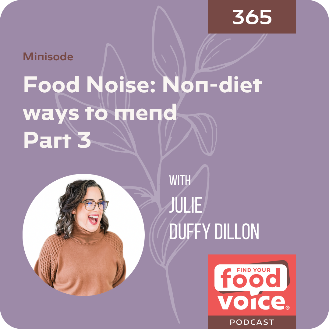 [Minisode] Food Noise part 3: Non-diet ways to mend (366)