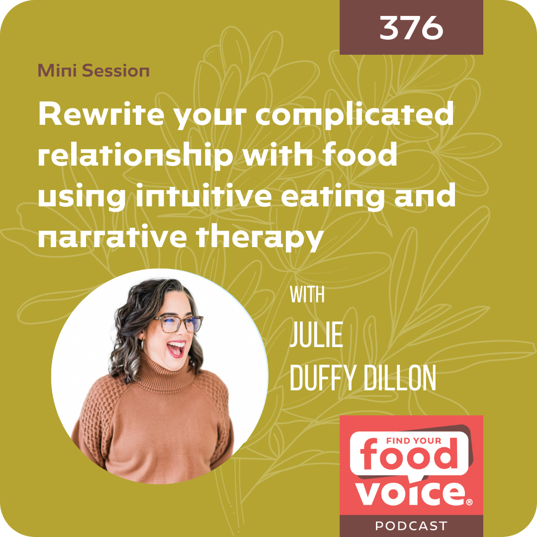 [Mini Session] Rewrite your complicated relationship with food using intuitive eating and narrative therapy (376)