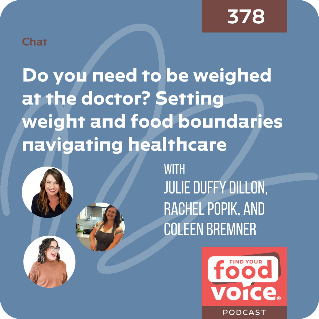 [Diet Culture IRL] Do you need to be weighed at the doctor? Setting weight and food boundaries navigating healthcare (378)