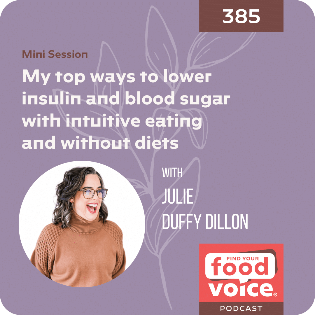 [Mini Session] My top ways to lower insulin and blood sugar with intuitive eating and without diets (385)