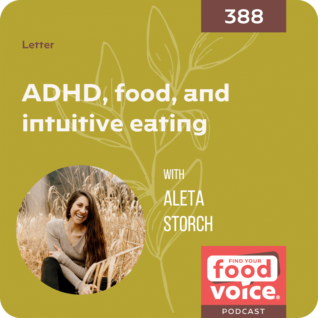 [Letter] ADHD, food, and intuitive eating with Aleta Storch (388)