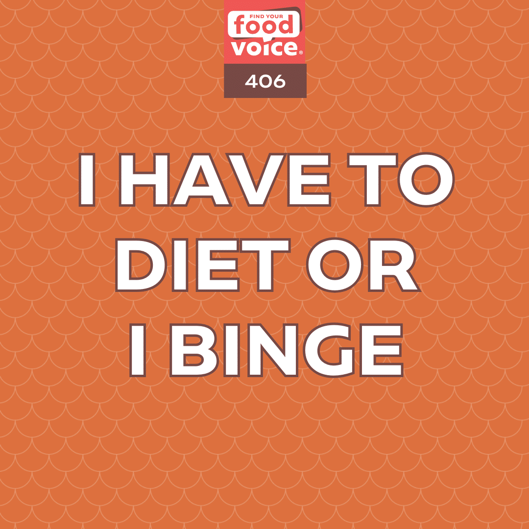 [Letter] My food voice keeps telling me to binge…or am I doing it wrong? (407)